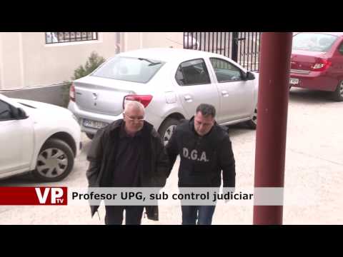 Profesor UPG, sub control judiciar