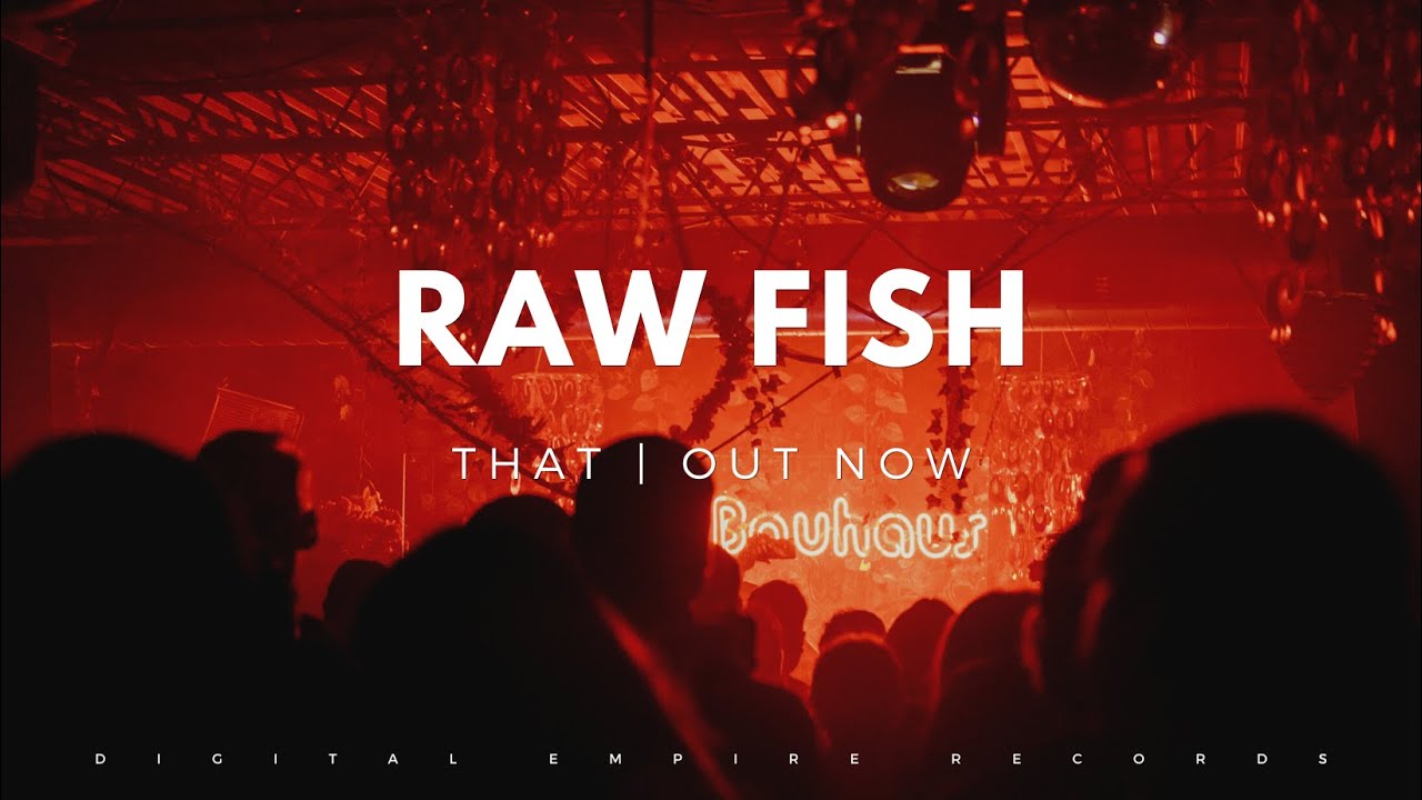 Raw Fish - That [OUT NOW]
