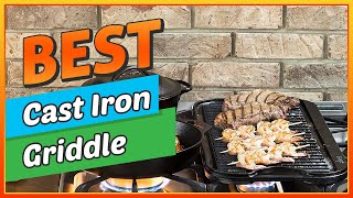✅ Best Cast Iron Griddle In 2023 – Make Your Cooking More Ea