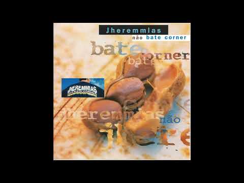 Saudades - Jheremmias Não Bate Corner