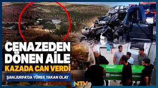 Cenazeden Dönüyorlardı... Feci Kazada Bir Aile Tamamen Yok Oldu! | NTV