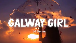 Galway Girl - Ed Sheeran [Lyrics/Vietsub]