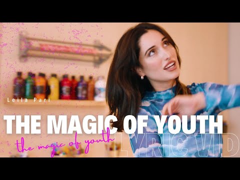 The Magic of Youth | Leila Pari (Official Lyric Video)