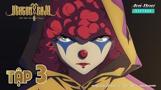 《Dragon Raja II - Đôi Mắt Kẻ Đưa Tang ⟫ 🐲 Tập 3 (Vietsub)【Ani-One Vietnam】