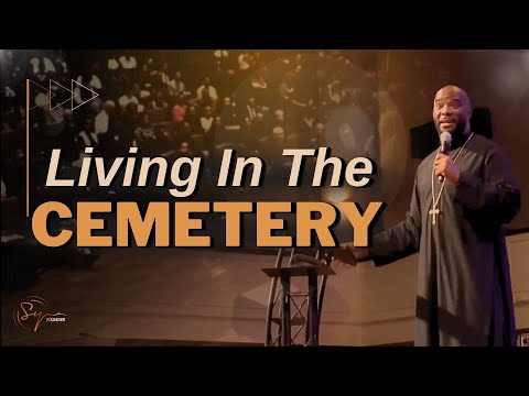 Living In The Cemetery | Bishop S. Y. Younger