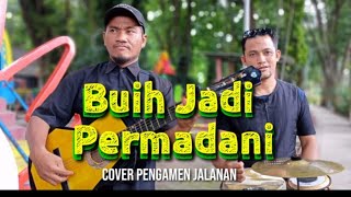 Download lagu BUIH JADI PERMADANI - EXIST || Cover pengamen jalanan mp3