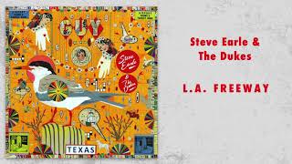 Steve Earle &amp; The Dukes - &quot;L.A. Freeway&quot; [Audio Only]