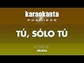 Karaokanta - Selena - Tú sólo tú