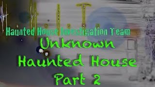 preview picture of video 'Unknown Haunted House Investigation - 2 - H.H.I.T.'