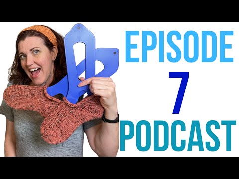 Real Knitting Podcast, Episode 7