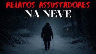 1 HORA de Relatos na NEVE Pertubadores |  Histórias de Terror