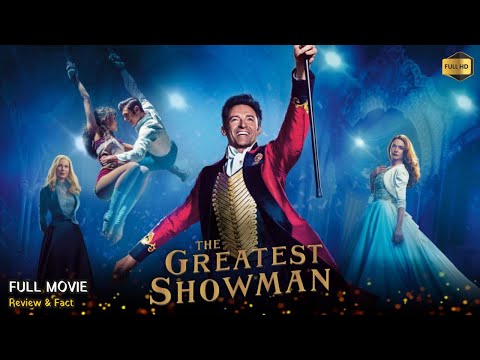 The Greatest Showman Full Movie In English | New Hollywood Movie | Review & Facts