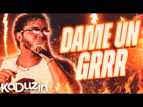 DAME UN GRRR - KADUZIN VERIFICADO - VERSAO FORRO