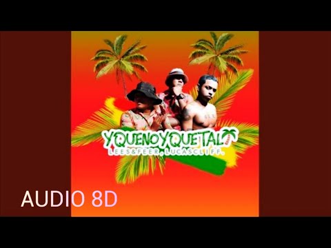 Y Que no y Que tal (AUDIO 8D)