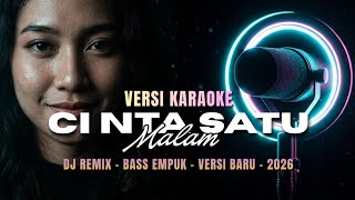 Download lagu 🔥DJ CINTA SATU MALAM (KARAOKE VERSION) | Remix Viral Paling Enak | DJ LAJU mp3