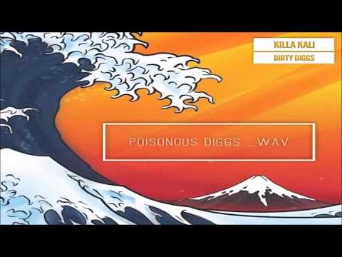 Killa Kali X DirtyDiggs - Poisonous Diggs_WAV - Full EP (2018)