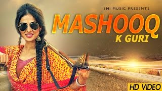 Guri | New Punjabi Songs 2017 | Mashooq Fatte Chakni | Latest New Hit HD Punjabi Song 2016