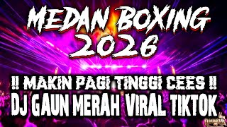 Download lagu DJ BOXING GAUN MERAH VIRAL TIKTOK || DJ BOXING MEDAN TERTINGGI DIDUNIA TERBARU 2026  mp3