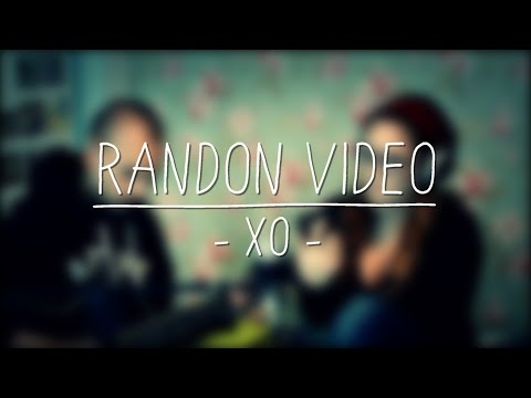 XO - Beyonce Cover - We Are Two (RANDOM VIDEO #2)