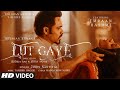 Lut Gaye Full Video Song Teri Nazron Ne Kuch Aisa Jadoo Kiya Lut Gaye Hum Aankh Uthi Mohabbat Ne