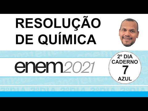Enem 2021 - Química - Resolução comentada e Gabarito - Prova Azul #enem2021