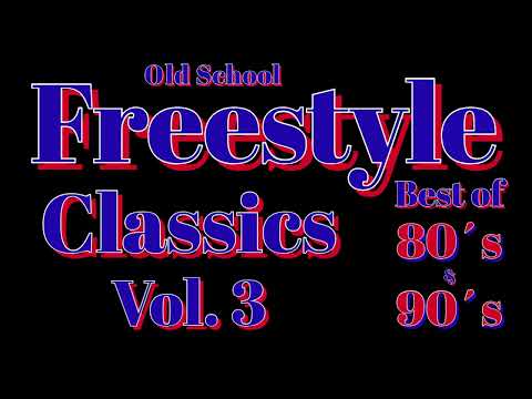 Freestyle Mix *Old School Freestyle Classics Vol.3**Best of 80s & 90s**Latin Freestyle*