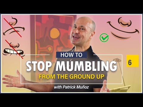 How to Stop Mumbling From the Ground Up 06