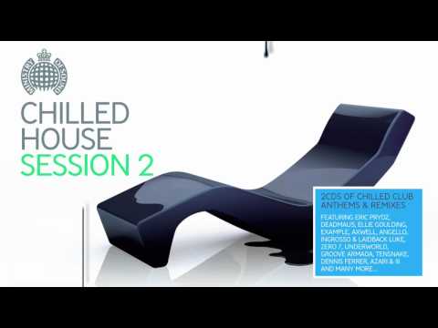 Chilled House Session 2 (Ministry of Sound) Mega Mix