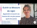 Healing The Wound Of Rejection Learning To Respect Your Needs And To Love Yourself With Mélanie