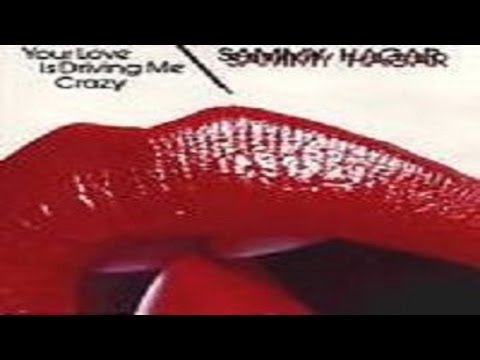 Sammy Hagar - Your Love Is Driving Me Crazy (Remastered) HQ