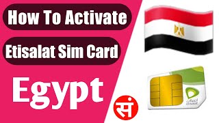 How To Activate Etisalat Sim Card Egypt | Etisalat Sim Activate Egypt 🇪🇬 🇪🇬 🇪🇬