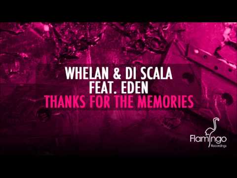 Whelan & Di Scala feat Eden - Thanks For The Memories [Flamingo Recordings] [HD/HQ]