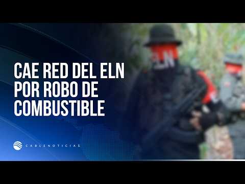 ELN: capturan a cuatro señalados de robar combustible para el narcotráfico