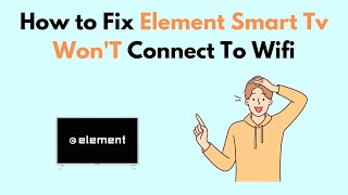 How to Fix Element Smart TV Won