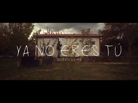 SHOREN - YA NO ERES TÚ ft. KYR4 (Video Oficial)