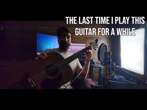THE LAST TIME I PLAY THIS GUITAR FOR A WHILE