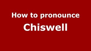 How to pronounce Chiswell