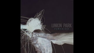 Linkin Park - Powerless (Extended Version)