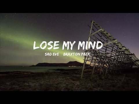 Sad Eve & Braxton Pack - Lose My Mind (Lyrics) feat. Akacia [7clouds Release] | 1hour Lyrics