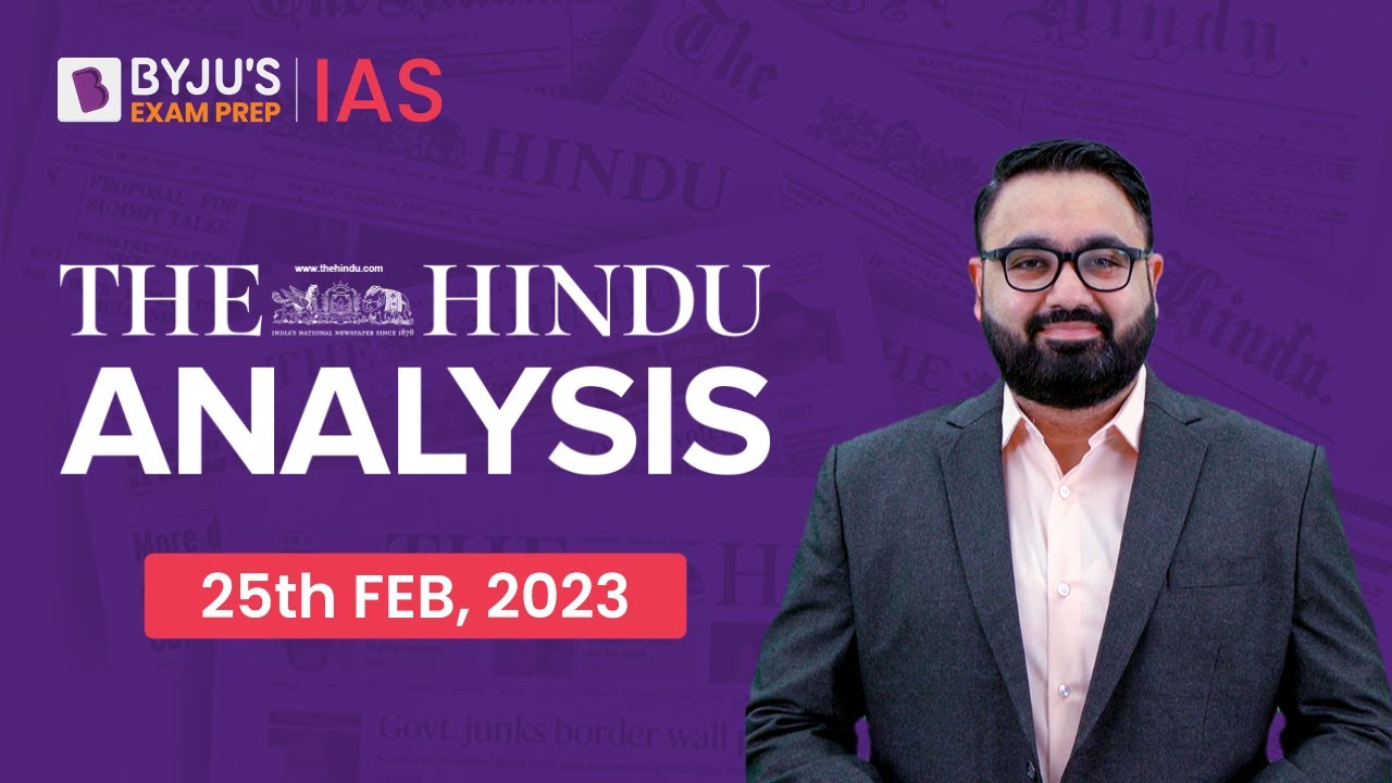 The Hindu Newspaper Analysis | 25 February 2023 | Current Affairs Today | UPSC Editorial Analysis