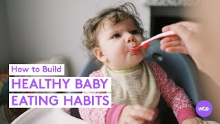 Healthy Eating Habits For Your Baby - What to Expect