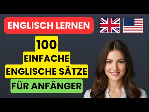 Englisch lernen für Anfänger: 100 einfache englische Alltags-Sätze