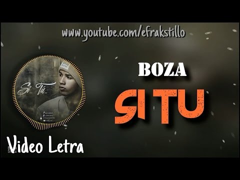 Boza - Si Tu [Video Letra - Lyrics]