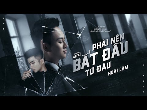 Phải nên bắt đầu từ đâu - Hoài Lâm