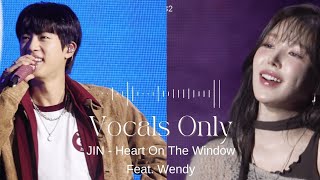 Download lagu Heart on the window by jin(진) feat. Wendy 웬디 ( Red Velvet)- Vocals only - Happy Album -Eng lyrics mp3 Download lagu Heart on the window by jin(진) feat. Wendy 웬디 ( Red Velvet)- Vocals only - Happy Album -Eng lyrics mp3