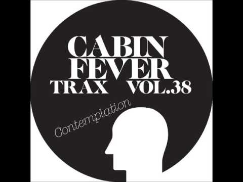Cabin Fever Trax Vol. 38 - Contemplation