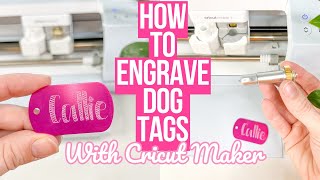 HOW TO ENGRAVE DOG TAGS WITH THE CRICUT MAKER + BEGINNER FRIENDLY TUTORIAL