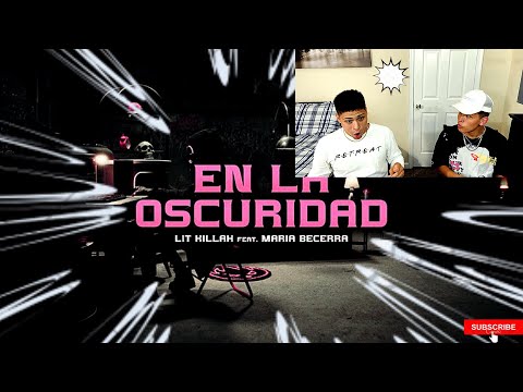 REACCIONANDO A LIT KILLAH & MARIA BECERRA - EN LA OSCURIDAD //