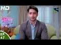 कुछ रंग प्यार के ऐसे भी एपिसोड 47 3 मई 2016