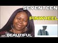 SEVENTEEN Pinwheel Reaction [MV] [Vocal Team]